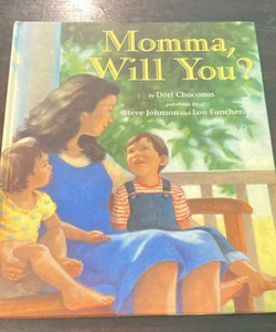 Momma, Will You?