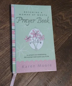 Becoming a Woman of Worth Prayer Book 