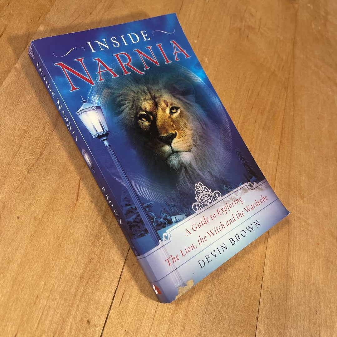 The Lion, The Witch, and the Wardrobe: The Complete Guide to