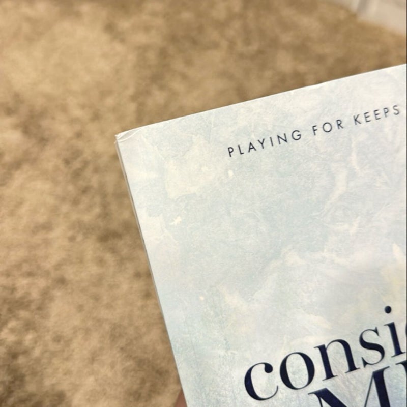 Playing for Keeps - Consider Me, Play With Me, Unravel Me