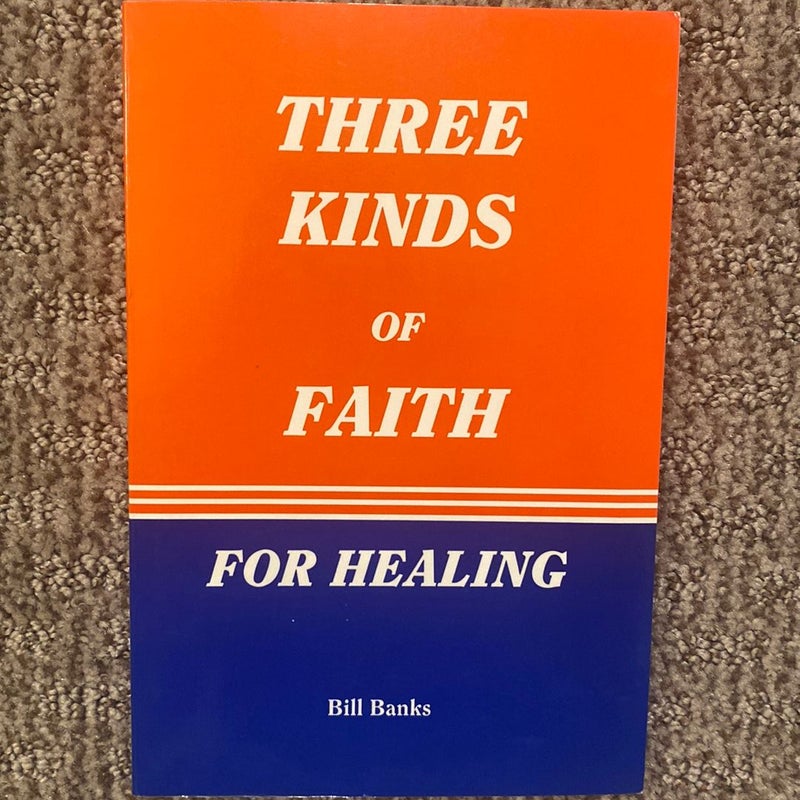 Three Kinds of Faith for Healing 