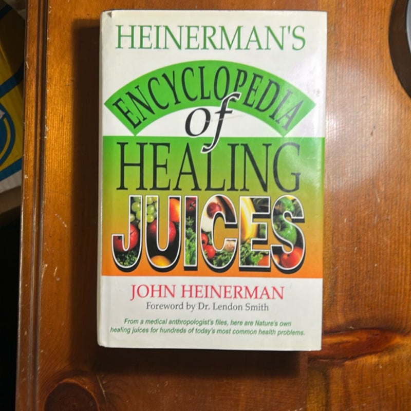 Heinerman's Encyclopedia of Healing Juices