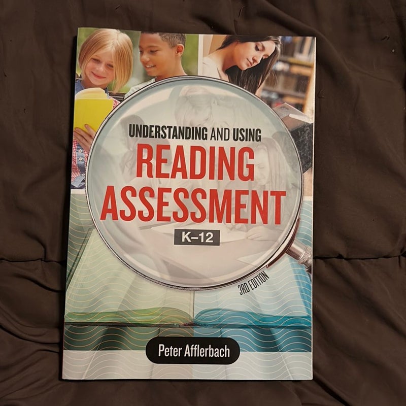 Understanding and Using Reading Assessment, K-12