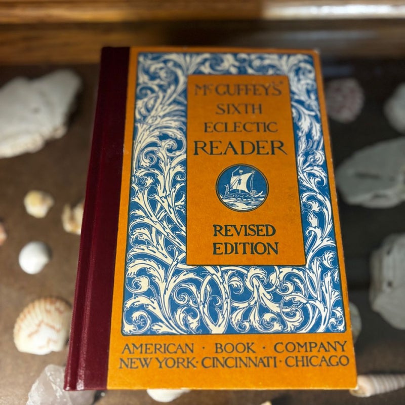 McGuffey’s 6th Eclectic Reader Revised Edition