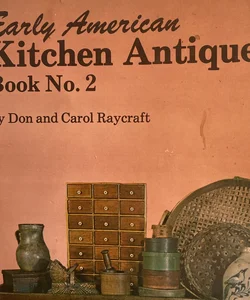 Early American Kitchen Antiques