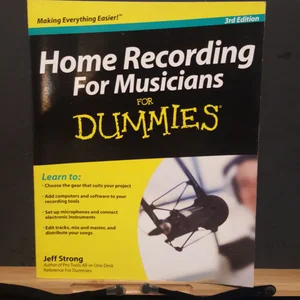 Home Recording for Musicians for Dummies®