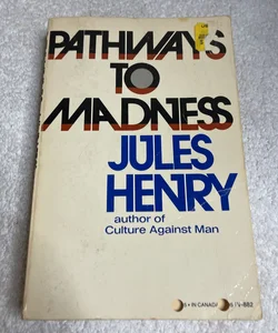 Pathways to Madness