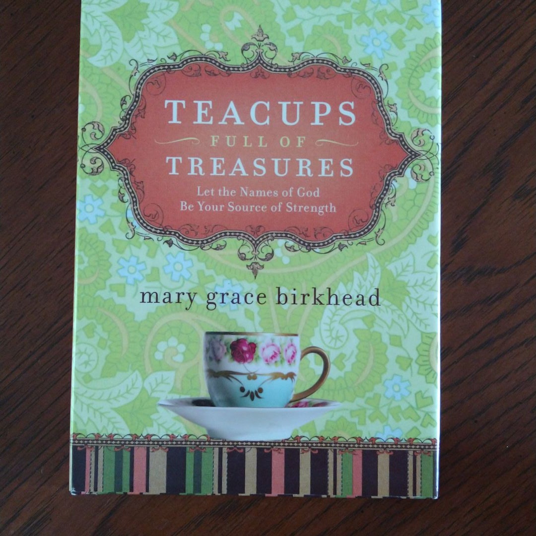 Teacups Full of Treasures by Mary Grace Birkhead, Hardcover Pangobooks