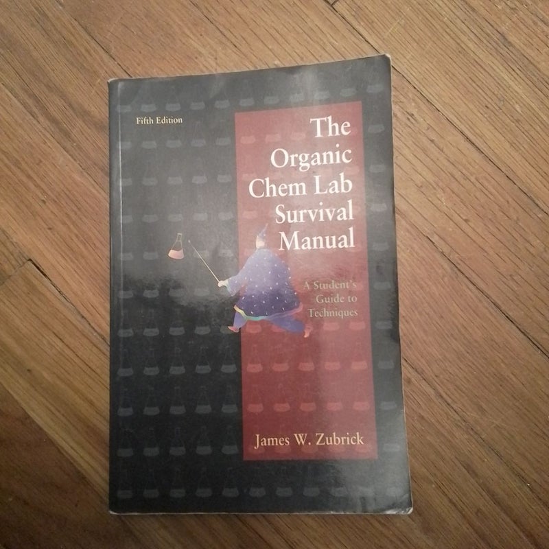 The Organic Chemistry Lab Survival Guide