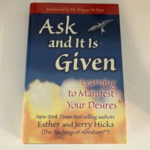 Ask and It Is Given