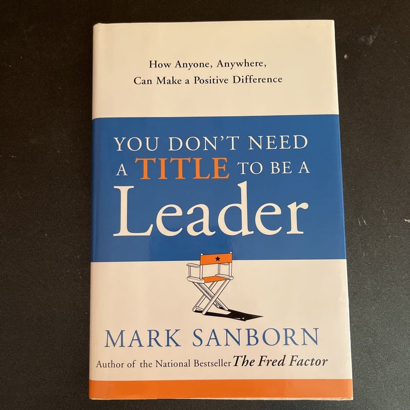 You Don't Need a Title to Be a Leader