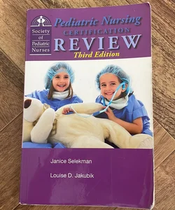 Pediatric Nursing Certification Review Third Edition