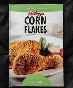 The Original and Best Kellogg's Corn Flakes Cookbook Recipes 2015