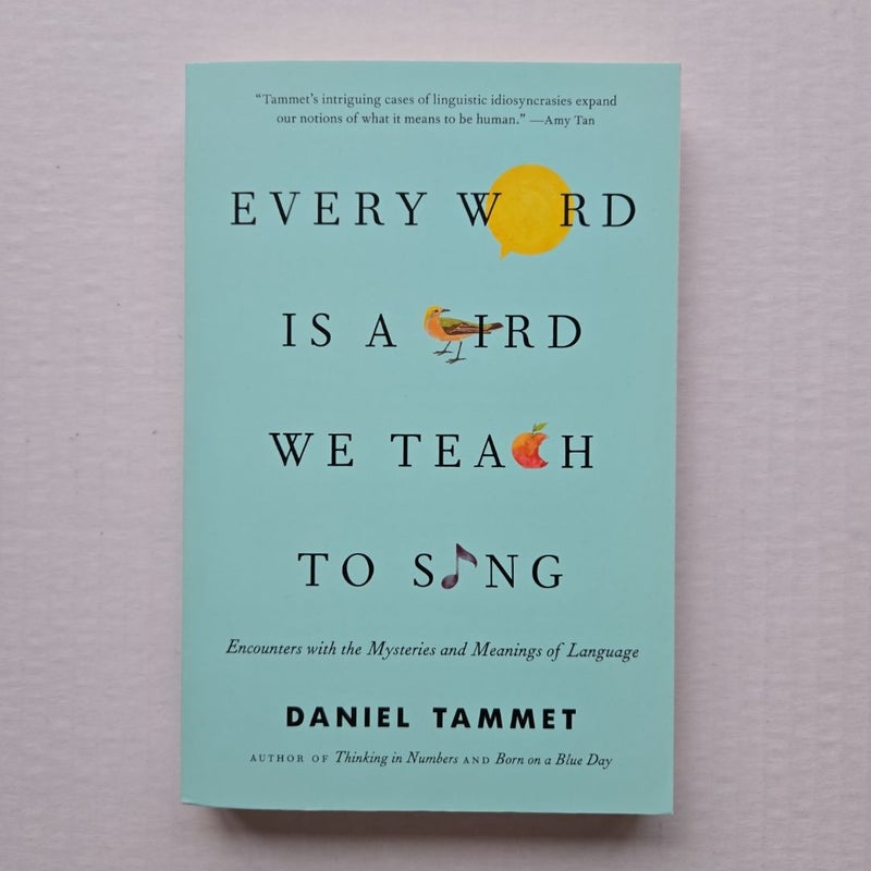 Every Word Is a Bird We Teach to Sing