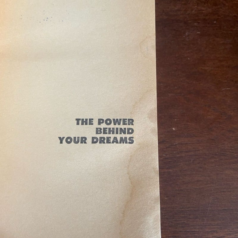 The Power Behind Your Dreams