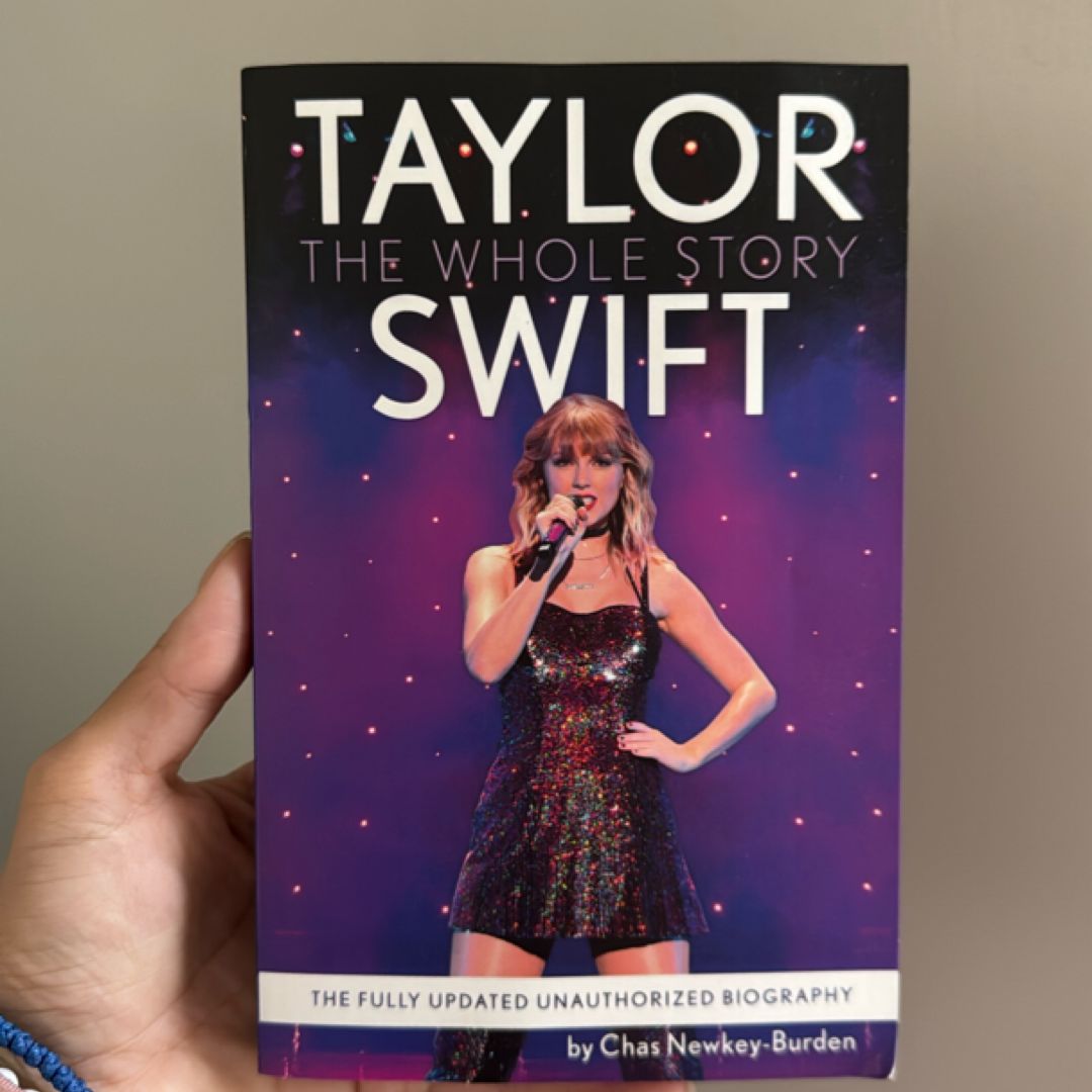 Taylor Swift: the Whole Story