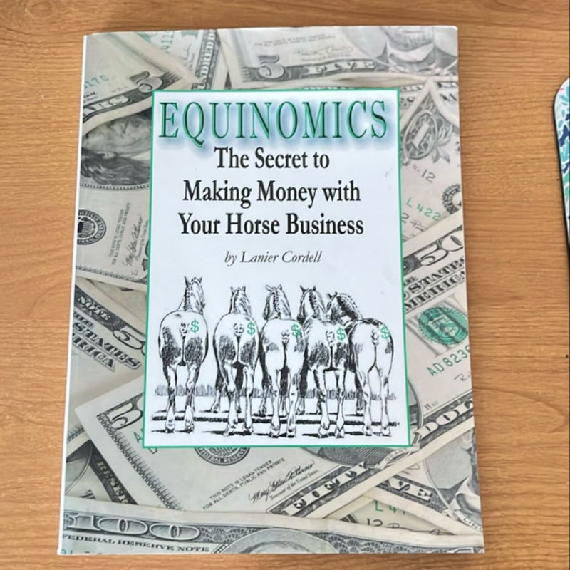 Equinomics the Secret to Making Money with Your Horse Business