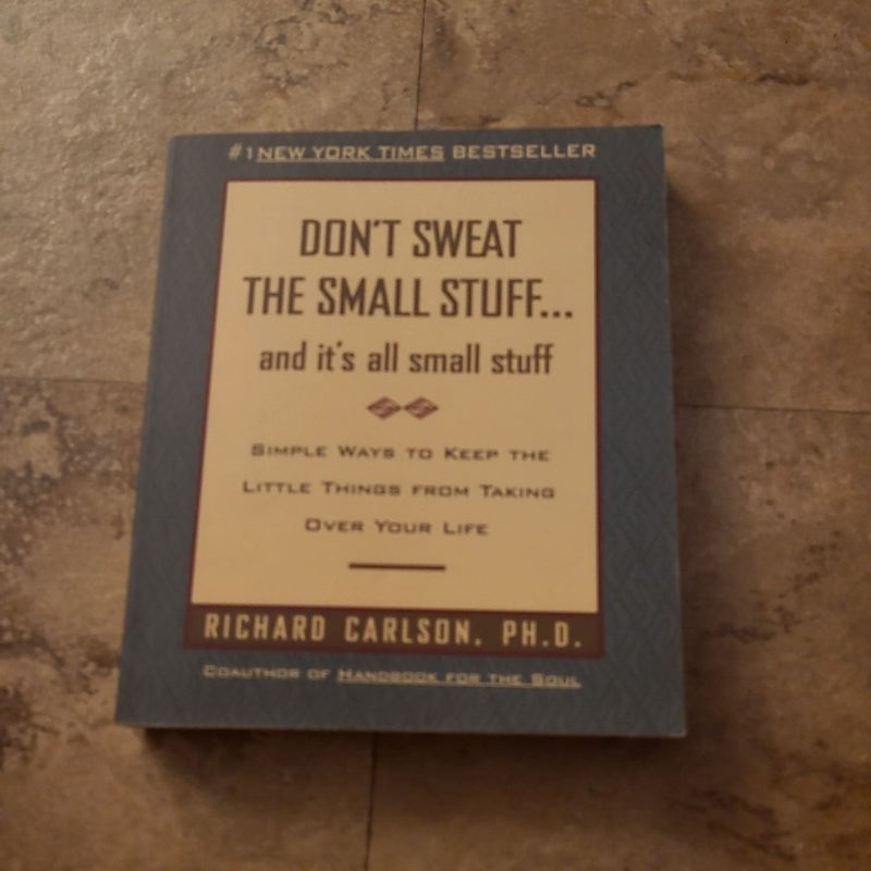 Dont Sweat The Small Stuff...