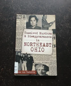 Unsolved Murders & Disappearances in Northeast Ohio