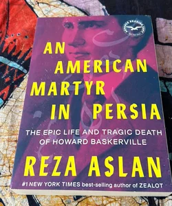 An American Martyr in Persia * Advanced Reading Copy 