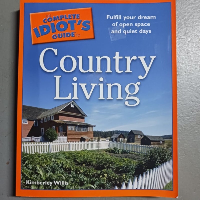 The Complete Idiot's Guide to Country Living