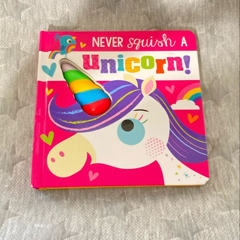 Never Squish a Unicorn!