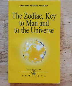 The Zodiac, Key to Man and The Universe