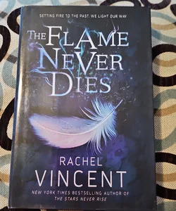 The Flame Never Dies - First Edition