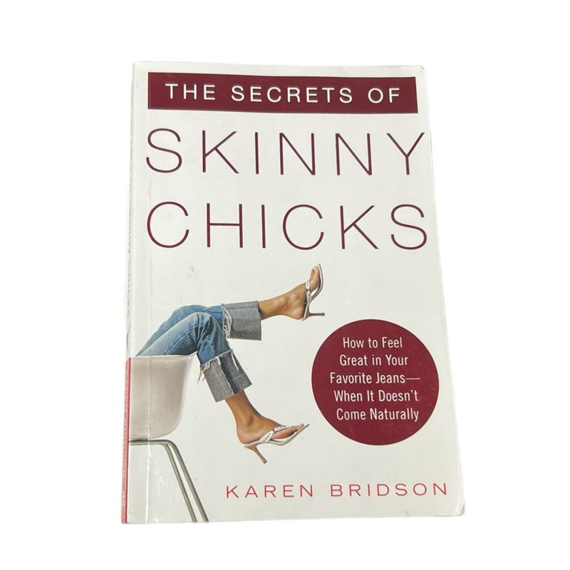 The Secrets of Skinny Chicks