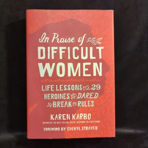 In Praise of Difficult Women