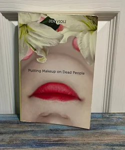 Putting Makeup on Dead People