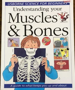 Understanding Your Muscles and Bones