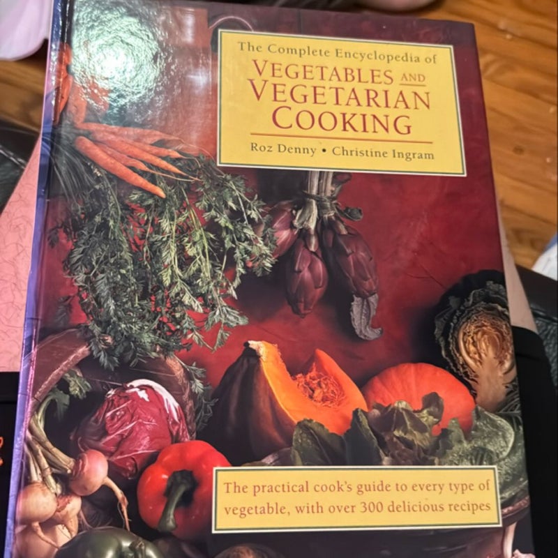 Complete Encyclopedia of Vegetables and Vegetarian Cooking