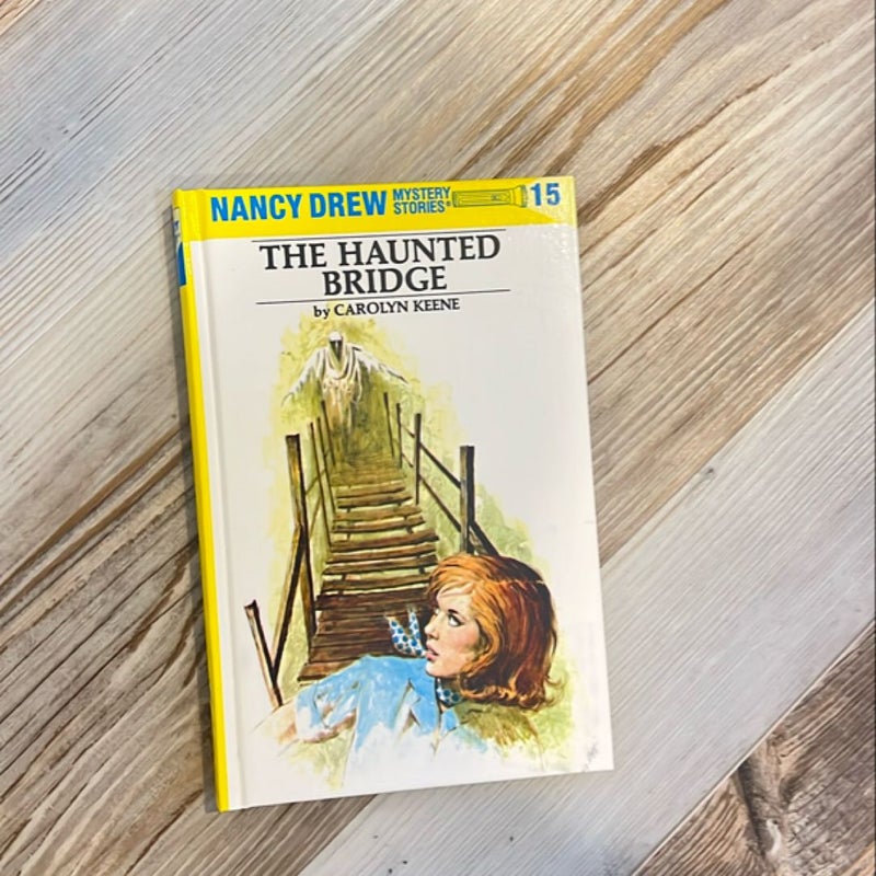 Nancy Drew 15: the Haunted Bridge