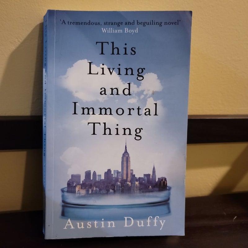 This Living and Immortal Thing [by Austin Duffy]