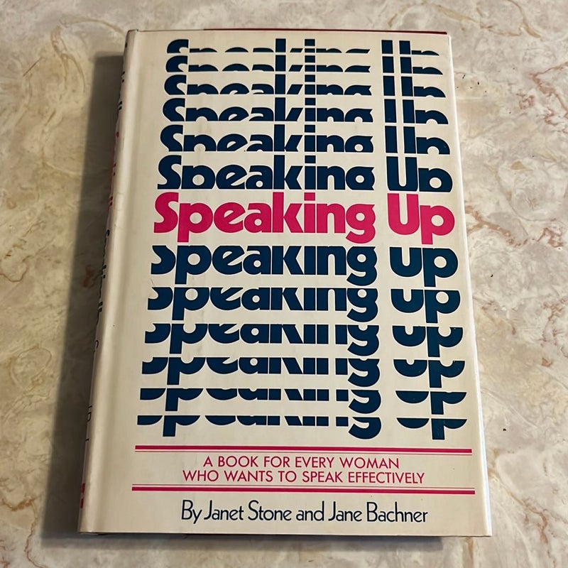 Speaking Up: A Book For Every Woman Who Wants to Speak Effectively 