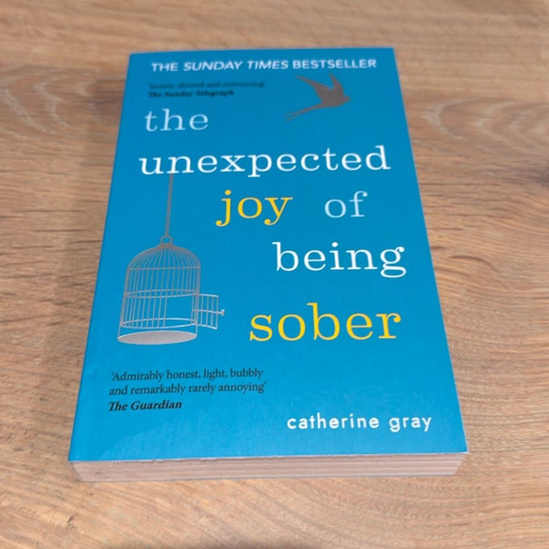 The Unexpected Joy of Being Sober