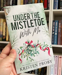 Under the Mistletoe with Me *signed*