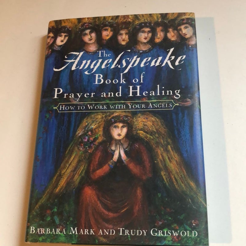 The Angelspeake Book of Prayer and Healing