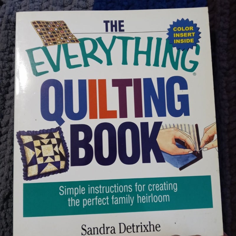 The Everything Quilting Book
