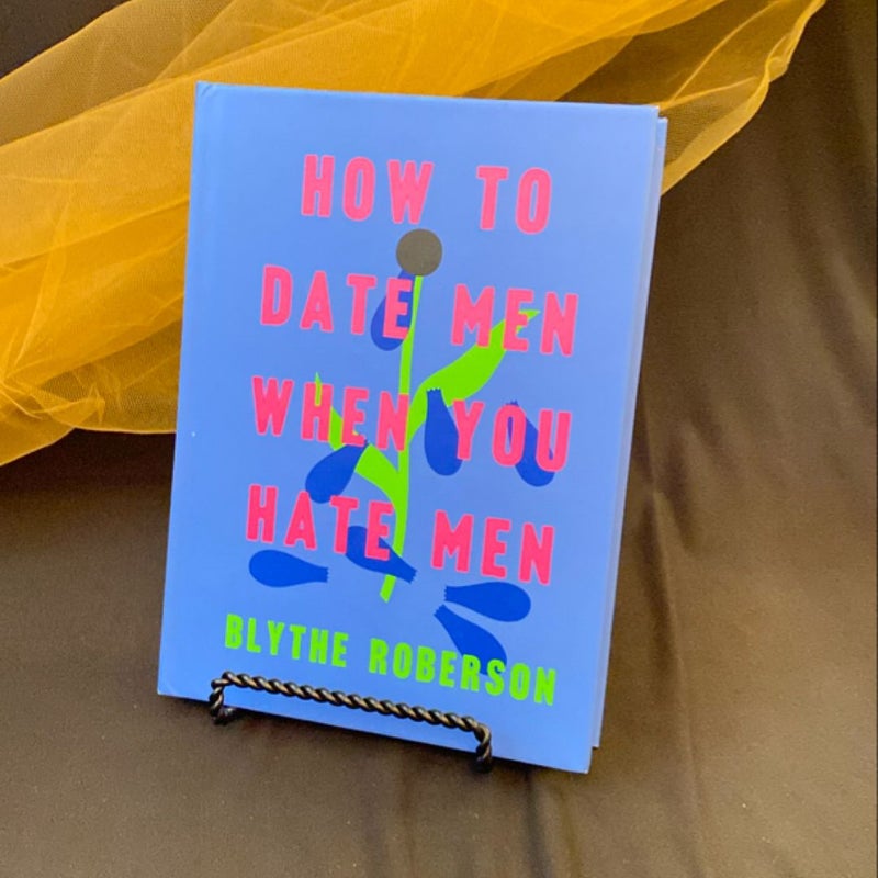 How to Date Men When You Hate Men