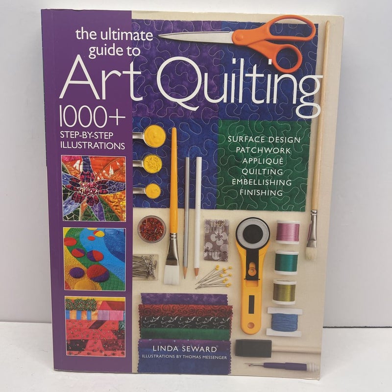 The Ultimate Guide to Art Quilting