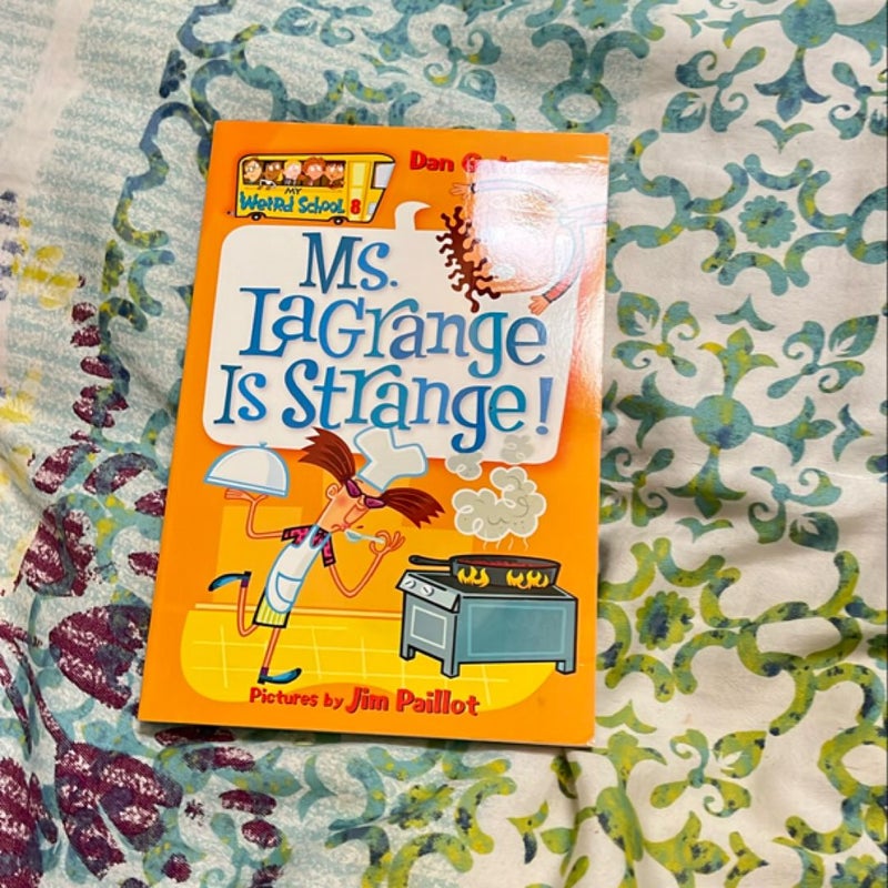 My Weird School #8: Ms. Lagrange Is Strange!