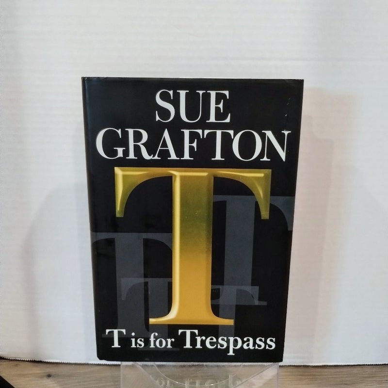 T Is for Trespass (First Edition, First Print)