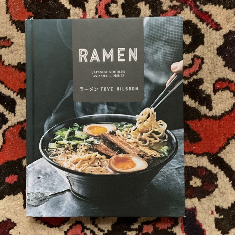 Ramen: Japanese Noodles and Small Dishes