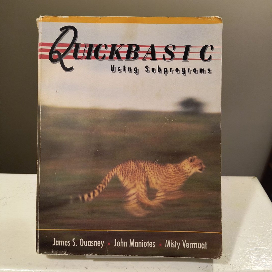 QuickBASIC Using Subprograms By James S. Quasney, John Maniotes, Misty ...