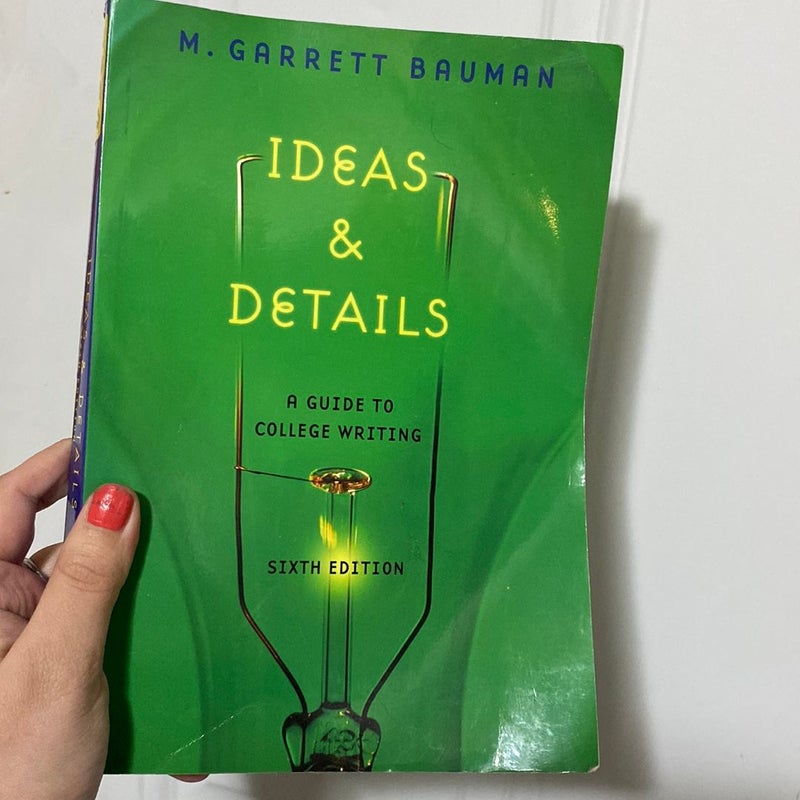 Ideas and Details: A Guide to College Writing