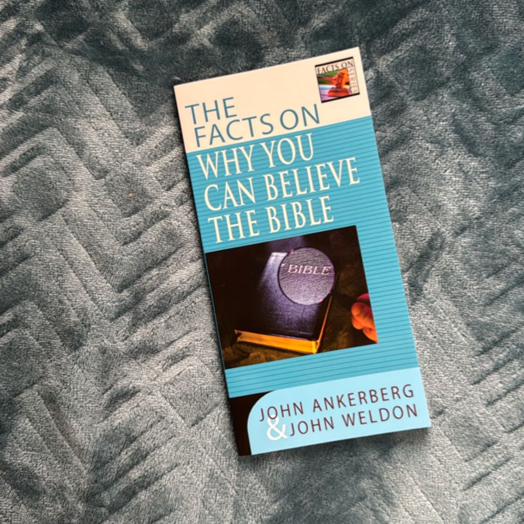The Facts on Why You Can Believe the Bible