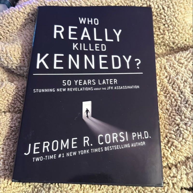 Who Really Killed Kennedy?