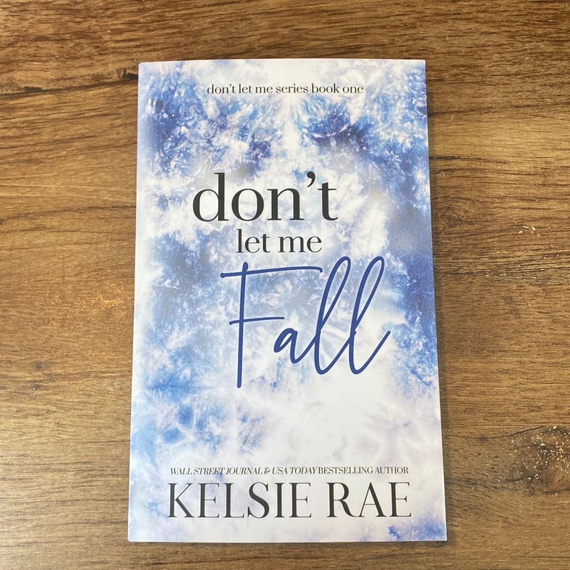 Don’t Let Me Fall—(SIGNED—INDIE EDITION)